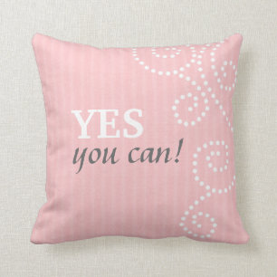 Yes You Can : 3 Word Quote Pillow