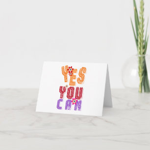 Yes You Can Blank Card –Motivational Encouragement
