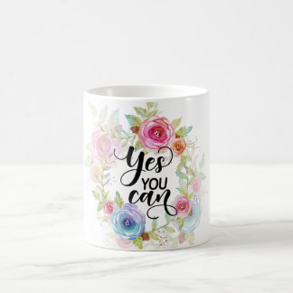 Yes you can, motivation quote floral coffee mug