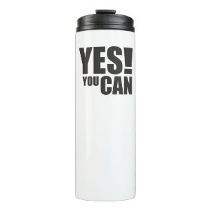 YES YOU CAN – Motivational Positive Quote Design Thermal Tumbler