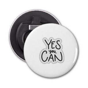 YES YOU CAN Motivational Sticker for Positivity Bottle Opener