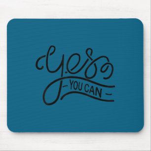 Yes You Can Women Men Youth Motivation Insrational Mouse Pad