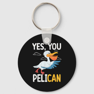 Yes You Pelican Waterbird School Motivation Teache Key Ring