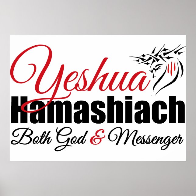 Yeshua Hamashiach Both God And Messenger Poster (Front)