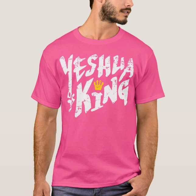 Yeshua Is King - Hebrew Name For Jesus T-Shirt (Front)