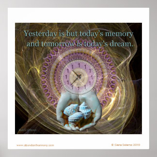 Yesterday is but today's memory... poster