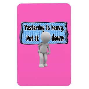 yesterday is heavy magnet