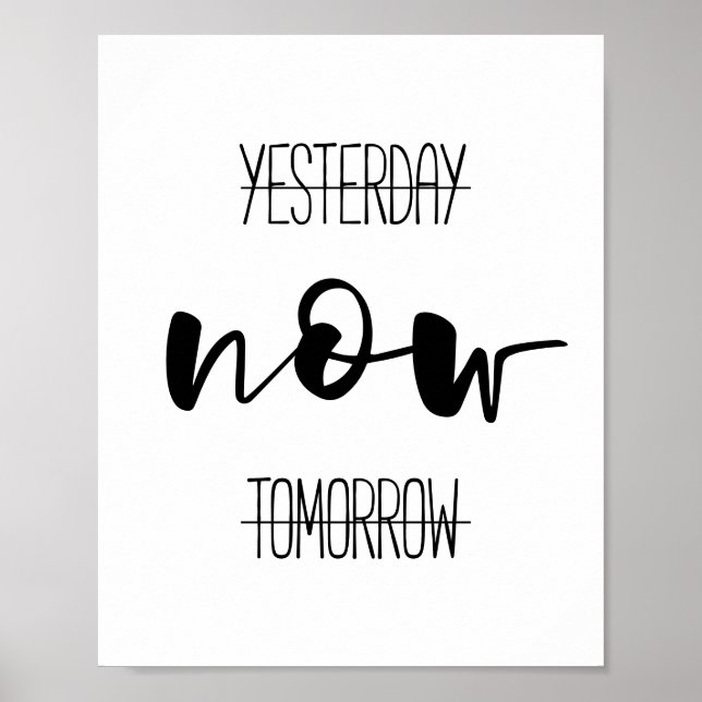 Yesterday Now Tomorrow motivational Poster (Front)