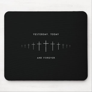 Yesterday Today And Forever, Christian, Faith  Mouse Pad