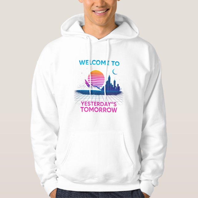 Yesterday's Tomorrow - Retro Synthwave Design Hoodie (Front)