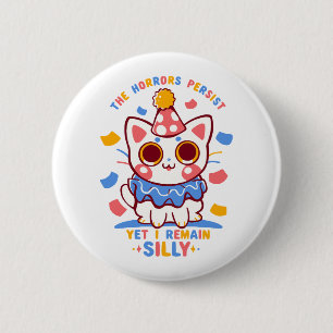 Yet I remain Silly 6 Cm Round Badge