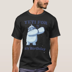 Yeti For My 5th Birthday  Fifth Bday Quote Dabbing T-Shirt