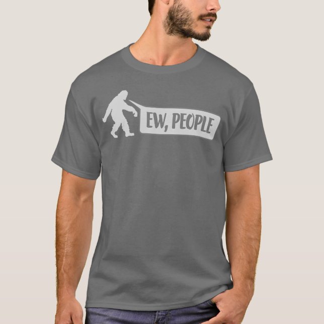 Yeti quote ew people gift T-Shirt (Front)