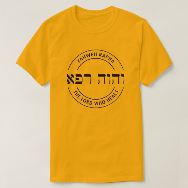 YHWH Yahweh Rapha The Lord Who Heals Hebrew T-Shirt (Design Front)