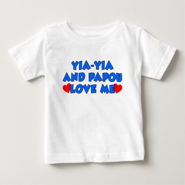 Yia-Yia and Papou Love Me Baby T-Shirt (Front)