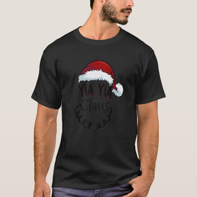 Yia Yia Claus Christmas Happy Family New Santa Cla T-Shirt (Front)
