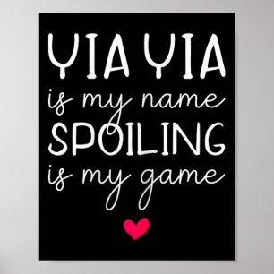 Yiayia Is My Name Spoiling Is My Game Funny Yia-yi Poster