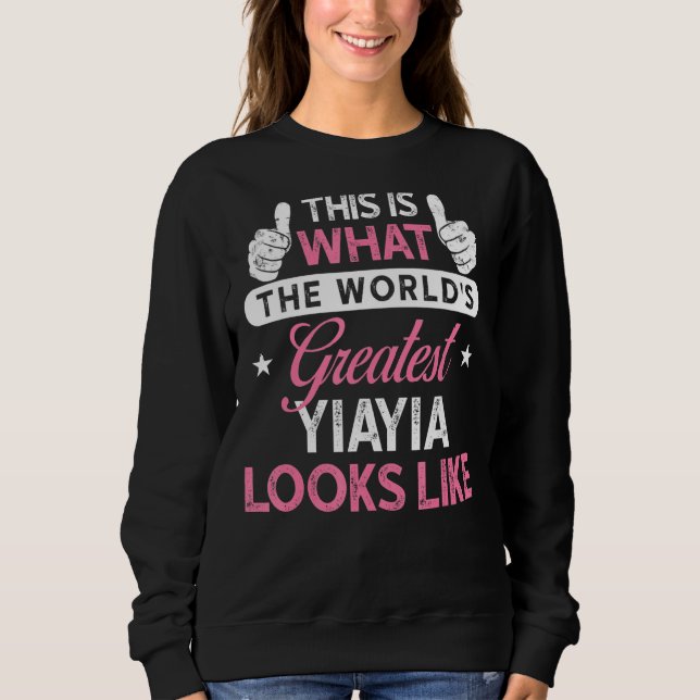 Yiayia  World S Greatest Yiayia Sweatshirt (Front)