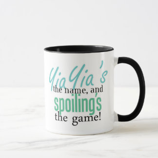 YiaYia's the Name, and Spoiling's the Game Mug