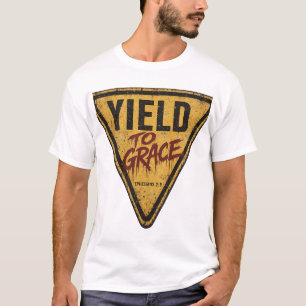 Yield to Grace – Ephesians 2:8 Christian Streetw T-Shirt