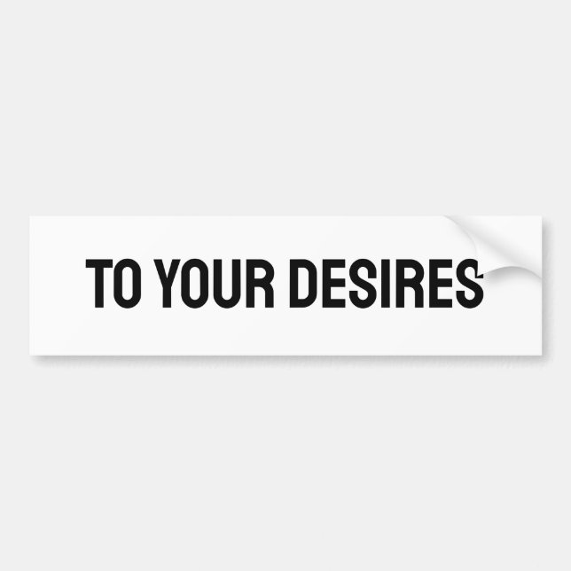 [YIELD] TO YOUR DESIRES BUMPER STICKER (Front)