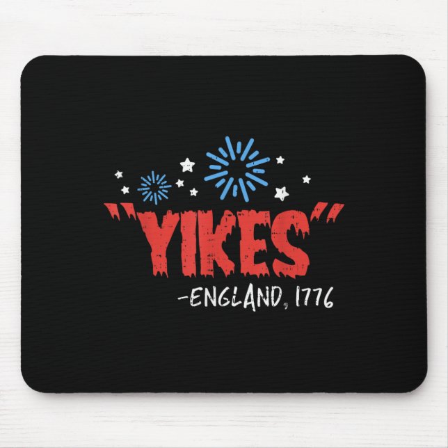Yikes England 1776 Funny Independence Day 4th Of Mouse Pad (Front)