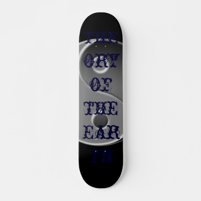 Ying Yang, Theory of the Earth Skateboard (Front)