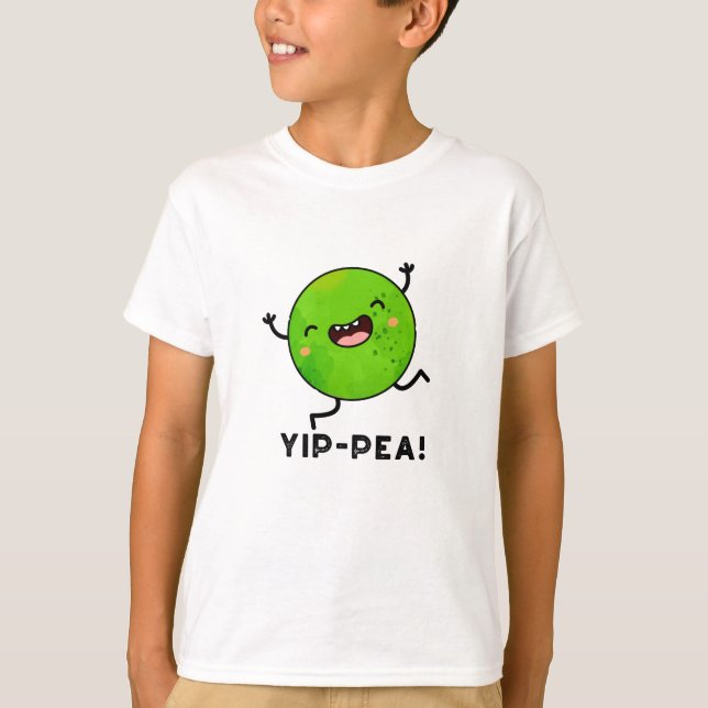 Yip-pea Happy Pea Pun  T-Shirt (Front)