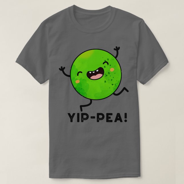 Yippea Happy Pea Pun T-Shirt (Design Front)