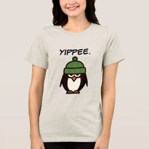 Yippee funny sarcastic penguin cartoon women's Tri-Blend shirt