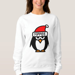 Yippee funny sarcastic Santa penguin Christmas Sweatshirt