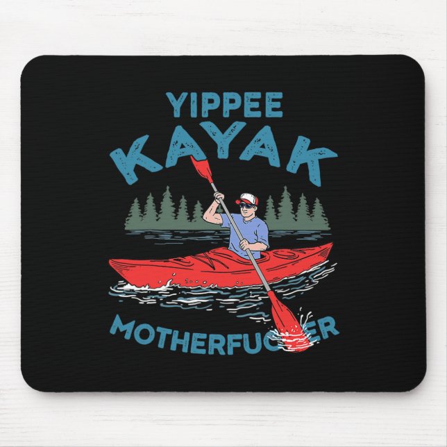 Yippee Kayak Funny Kayaking Boating Saling Lover O Mouse Pad (Front)