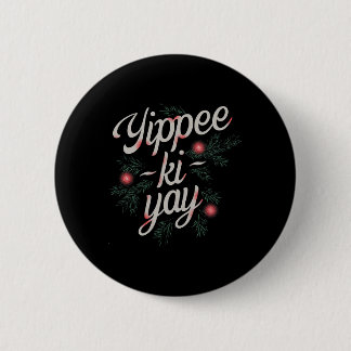 Yippee Ki-yay Funny Christmas  6 Cm Round Badge