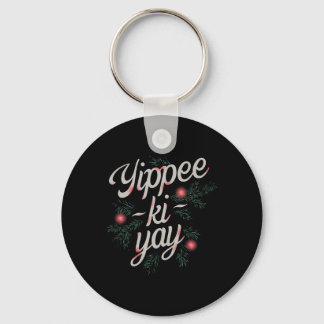 Yippee Ki-yay Funny Christmas Key Ring