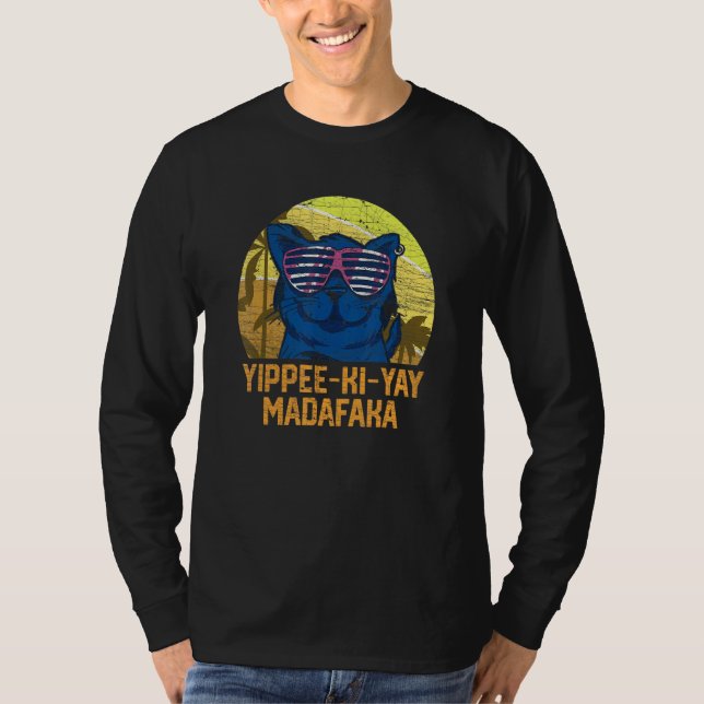 Yippee Ki Yay Madafaka Cat 6 T-Shirt (Front)