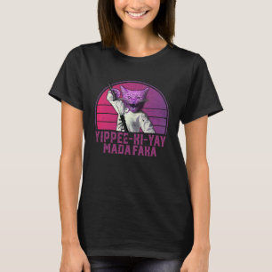 Yippee ki yay MadaFaka Cat T-Shirt