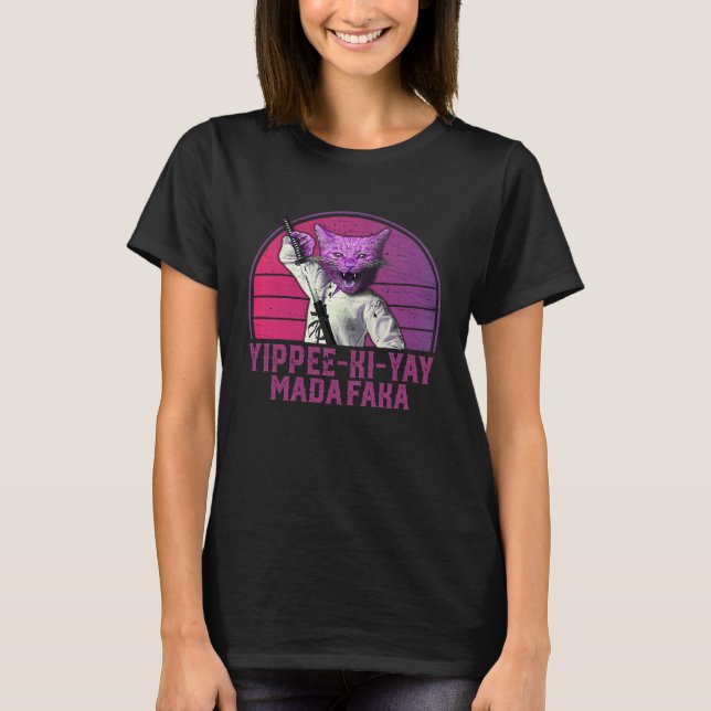 Yippee ki yay MadaFaka Cat T-Shirt (Front)
