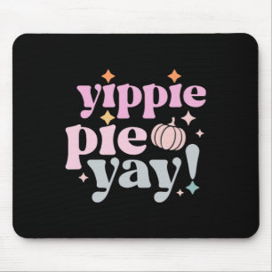 Yippee Yippie Pie Yay Retro 70s Funny Fall Thanksg Mouse Pad