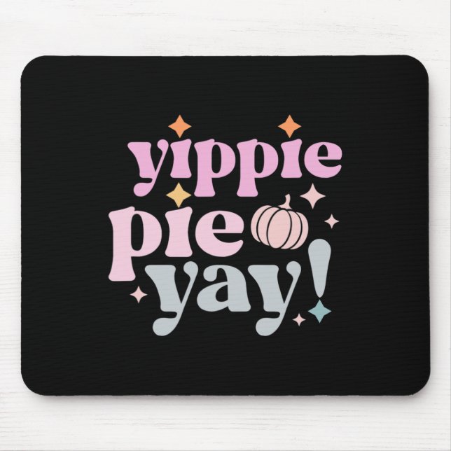 Yippee Yippie Pie Yay Retro 70s Funny Fall Thanksg Mouse Pad (Front)