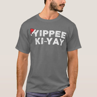 YippeeKiYay Funny Christmas Xmas retro T-Shirt