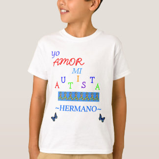 yo amor mi autista hermano ! T-Shirt