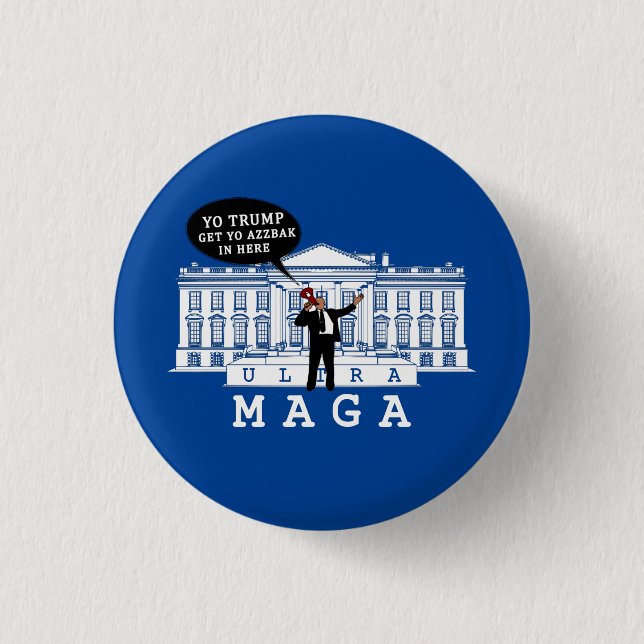  YO Come Back Trump 2024 | Whitehouse ULTRA MAGA 3 Cm Round Badge (Front)