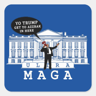 YO Come Back Trump 2024 | Whitehouse ULTRA MAGA Square Sticker