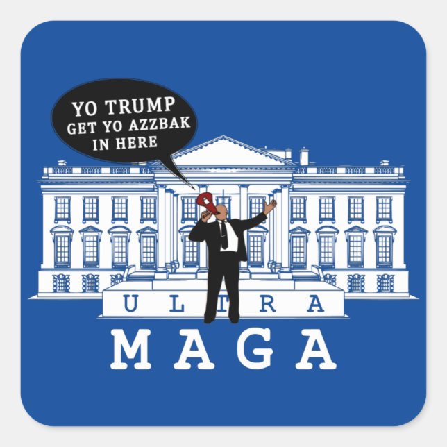  YO Come Back Trump 2024 | Whitehouse ULTRA MAGA Square Sticker (Front)