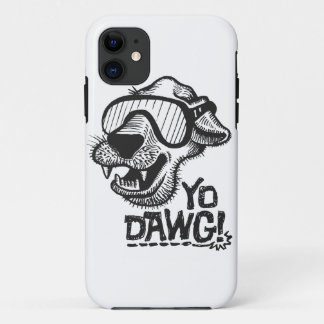 Yo Dawg! iPhone 11 Case