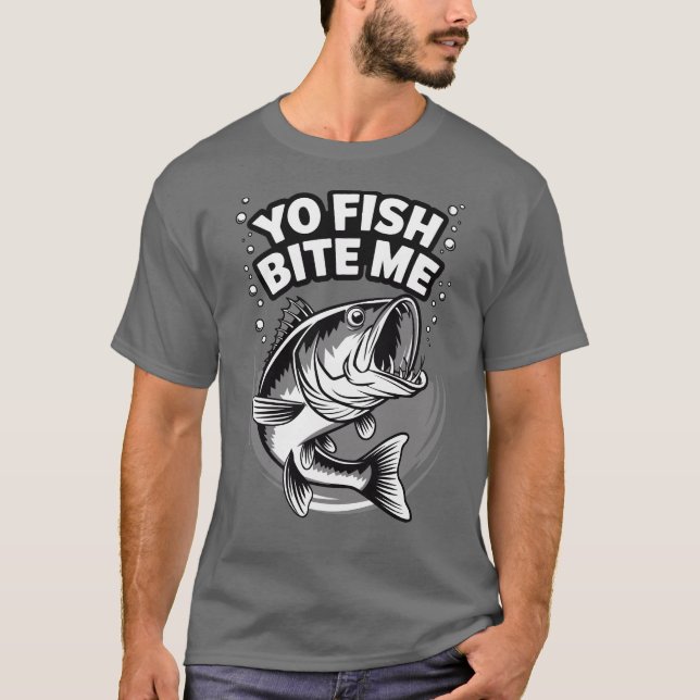Yo Fish Bite Me Funny Fishing T-Shirt (Front)