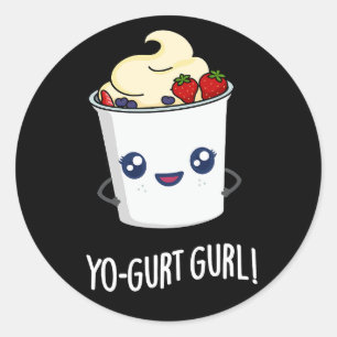 Yo-gurt Gurl Funny Yogurt Pun Dark BG Classic Round Sticker