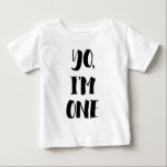 Yo, I'm One Baby T-Shirt<br><div class="desc">Dress your little one up in this super cute trendy shirt for his first birthday.</div>