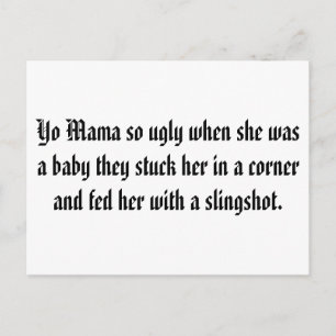 Yo Mama so ugly when she was a baby they stuck ... Postcard