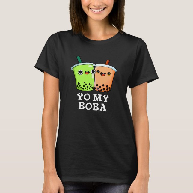 Yo My Boba Funny Boba Tea Pun Dark BG T-Shirt (Front)